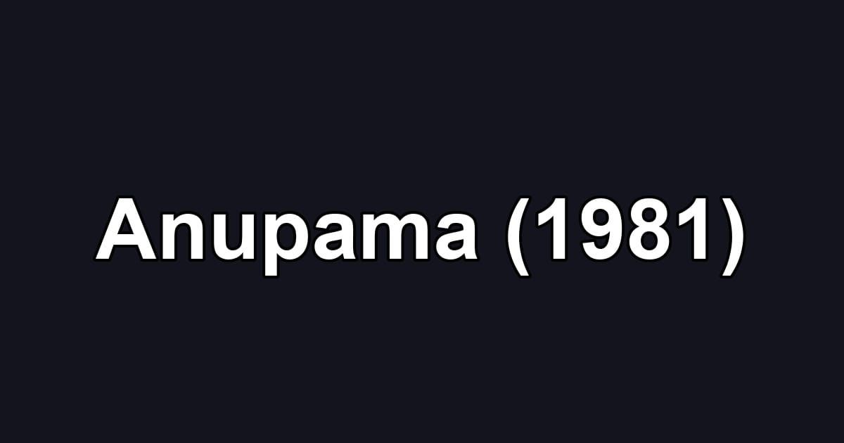Anupama (1981)