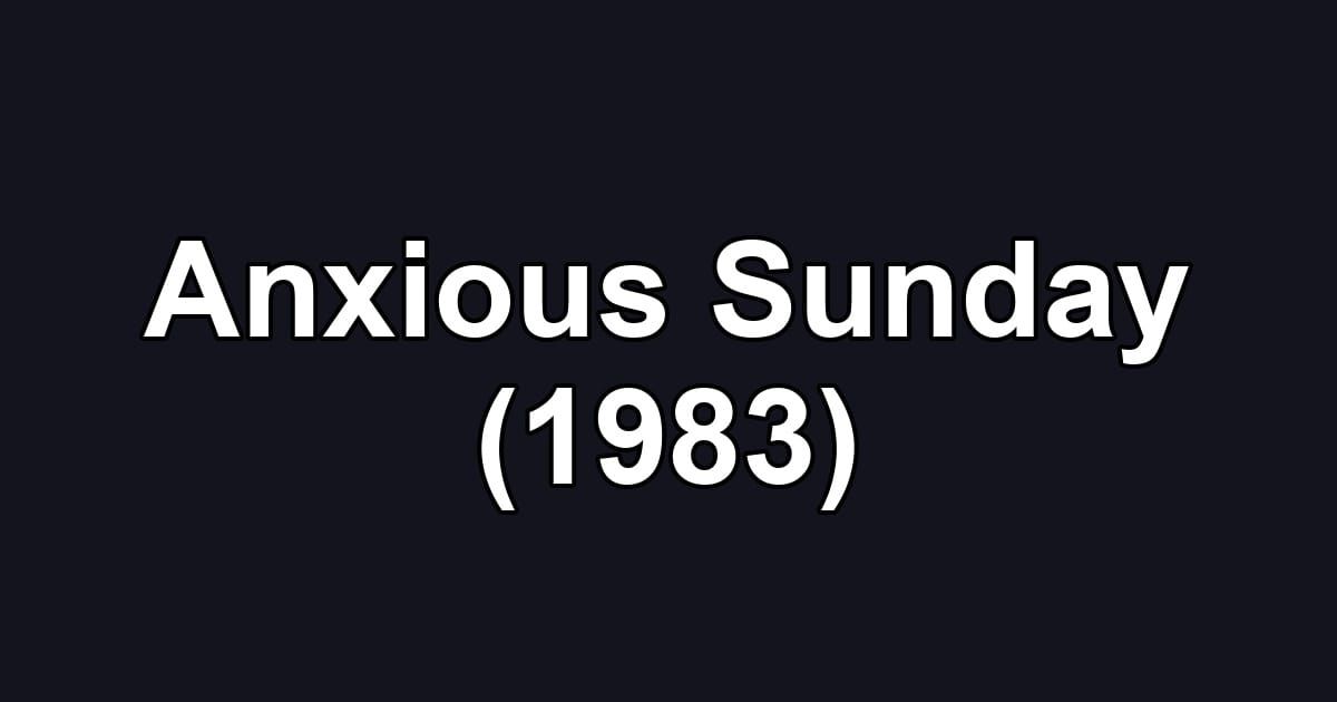Anxious Sunday (1983)