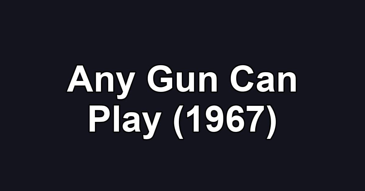 Any Gun Can Play (1967)