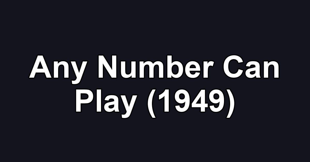 Any Number Can Play (1949)
