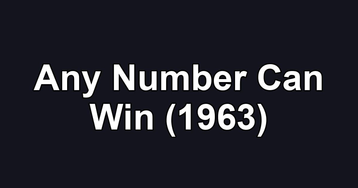 Any Number Can Win (1963)