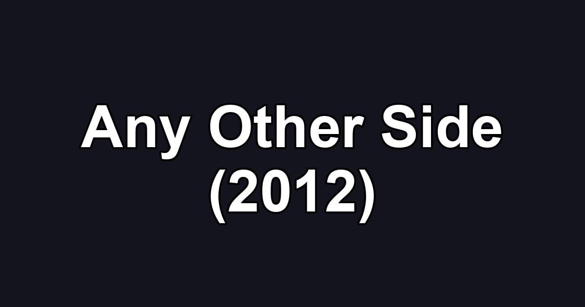 Any Other Side (2012)