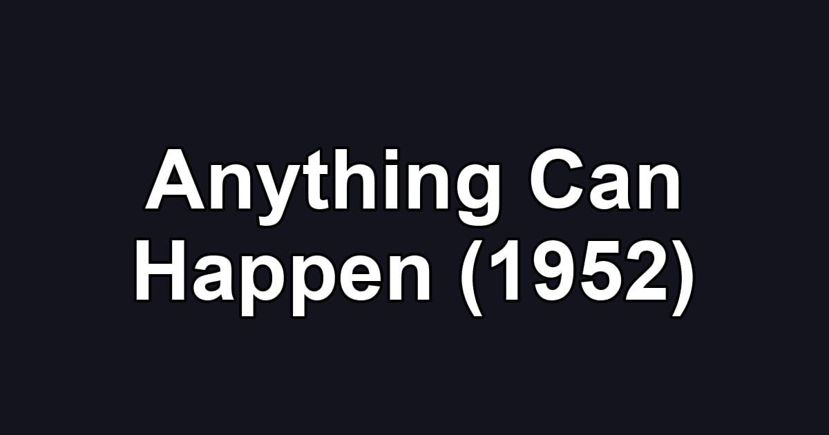 Anything Can Happen (1952)