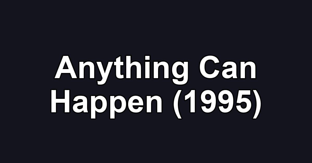 Anything Can Happen (1995)