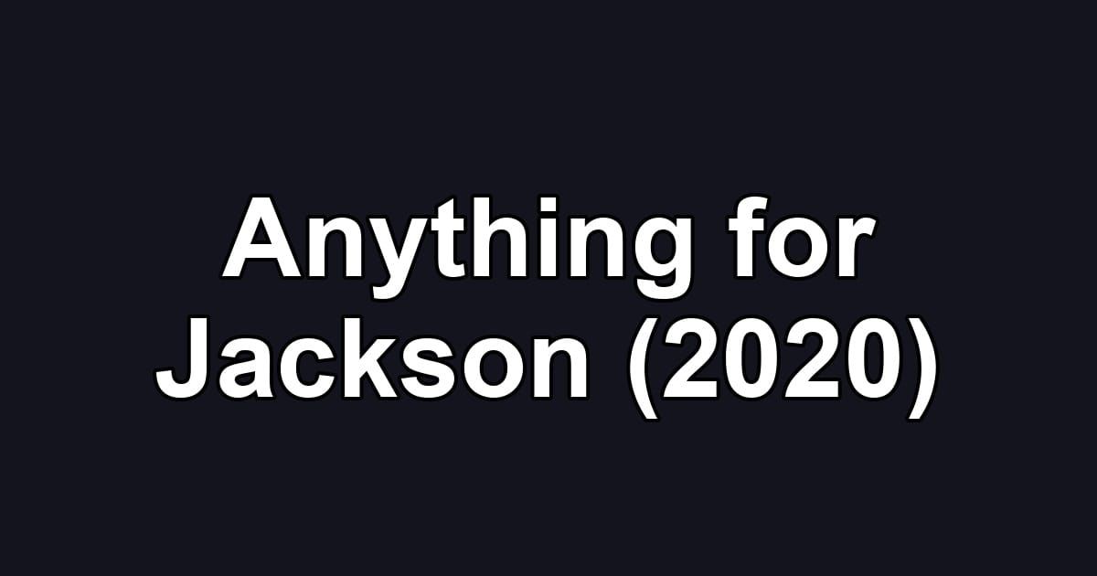 Anything for Jackson (2020)