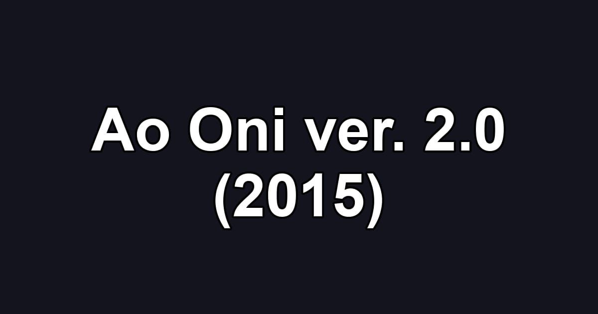 Ao Oni ver. 2.0 (2015)