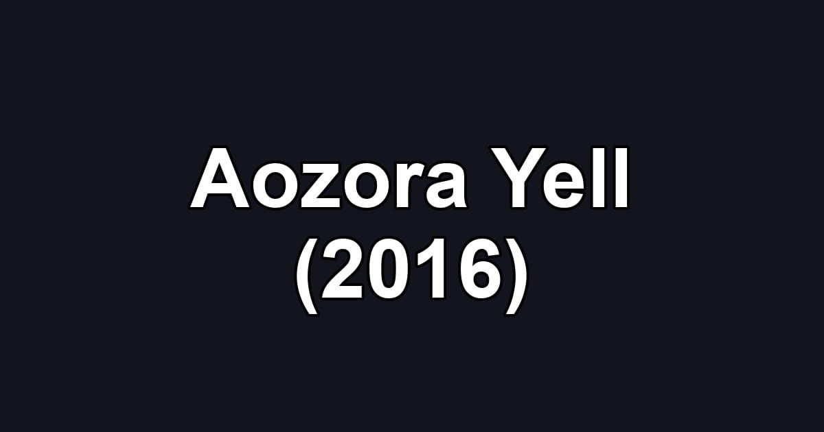 Aozora Yell (2016)