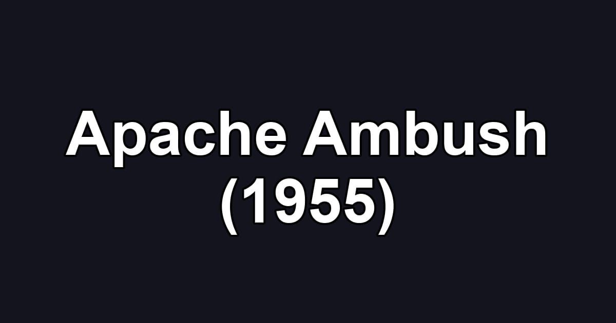 Apache Ambush (1955)