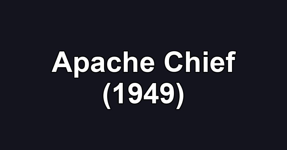 Apache Chief (1949)