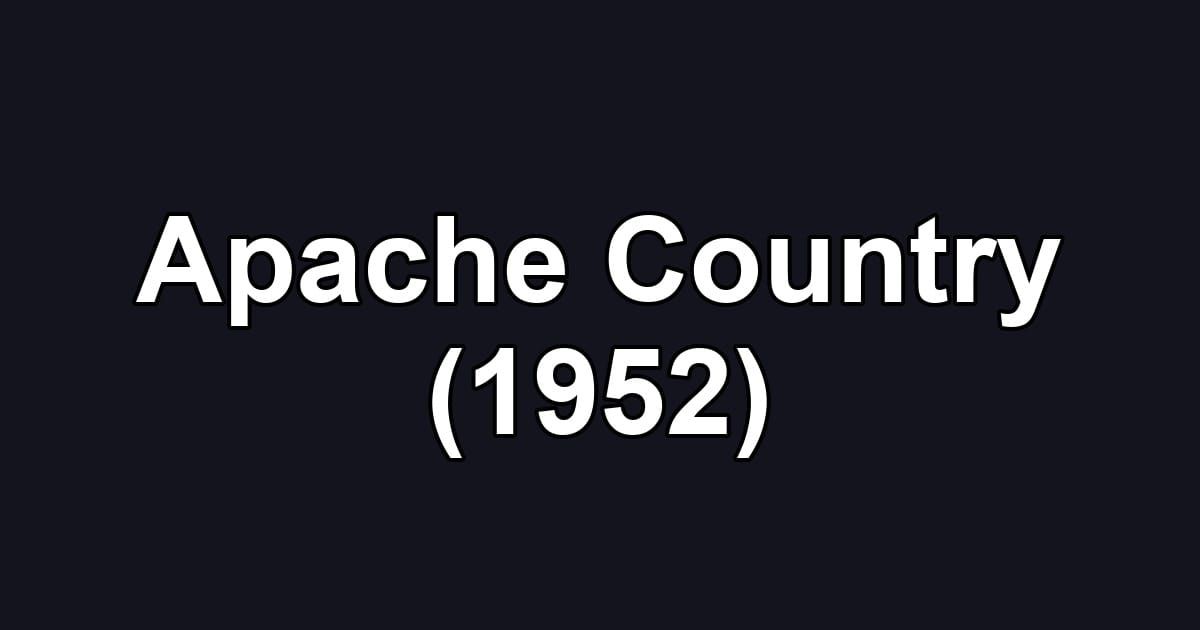 Apache Country (1952)
