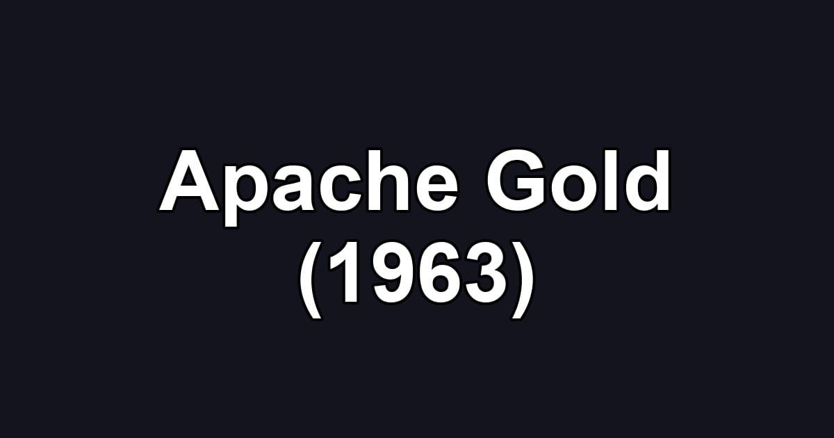 Apache Gold (1963)