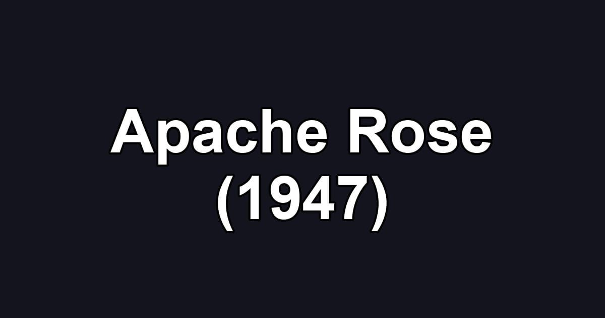 Apache Rose (1947)