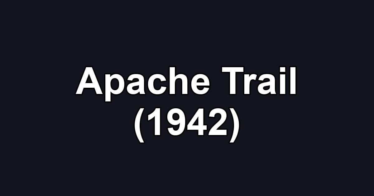 Apache Trail (1942)