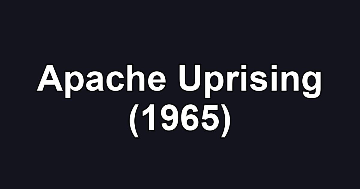 Apache Uprising (1965)