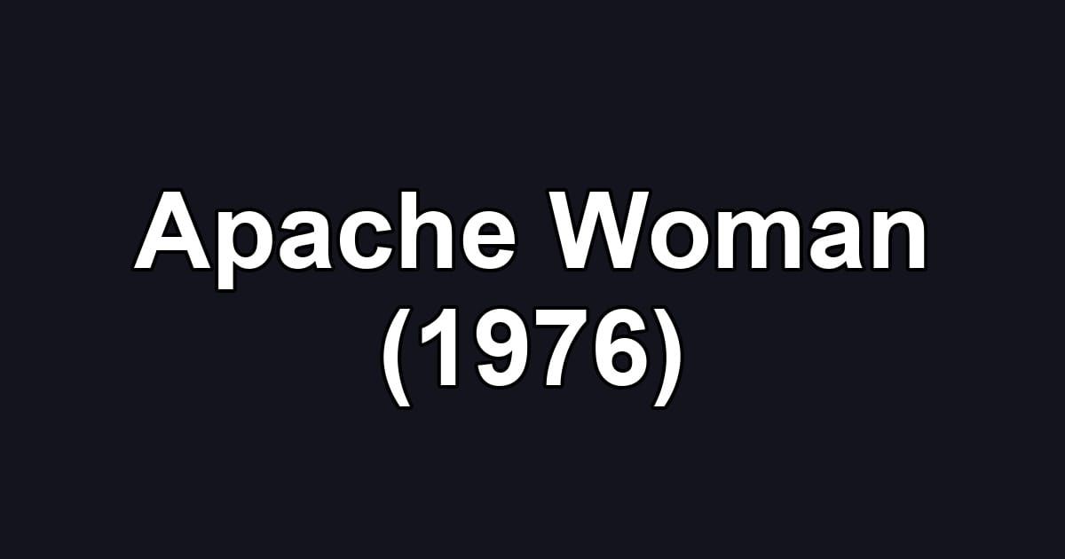 Apache Woman (1976)