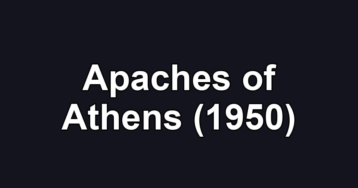 Apaches of Athens (1950)