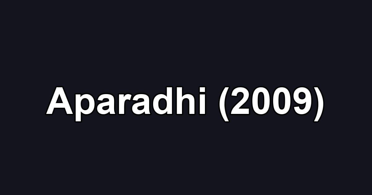 Aparadhi (2009)