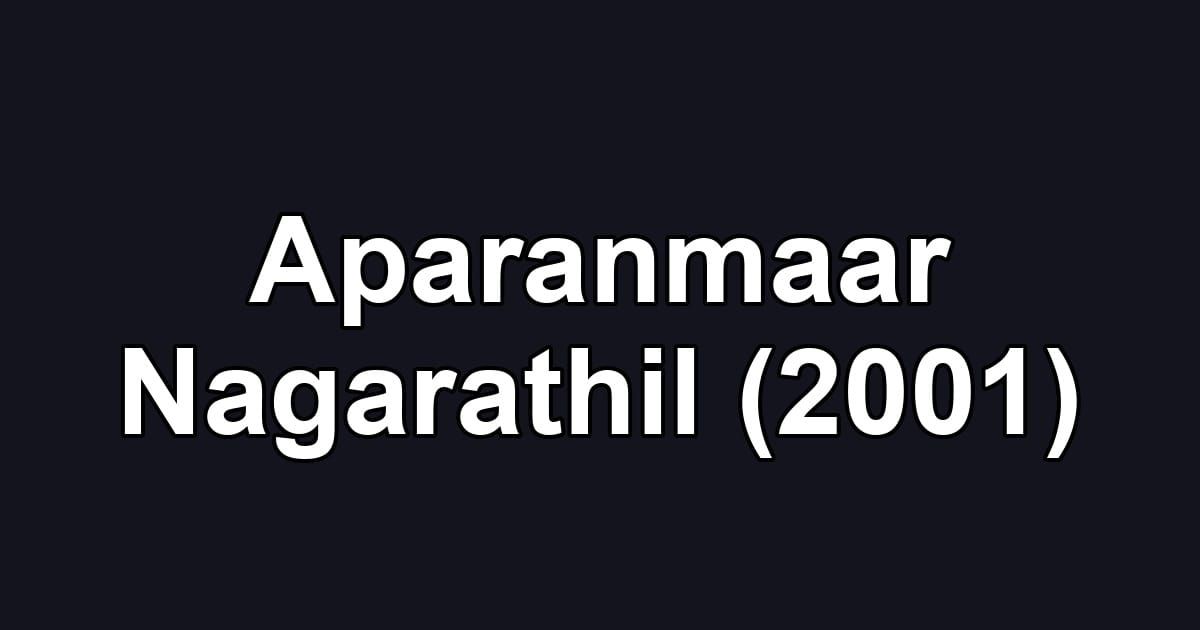 Aparanmaar Nagarathil (2001)
