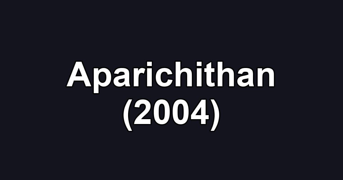 Aparichithan (2004)