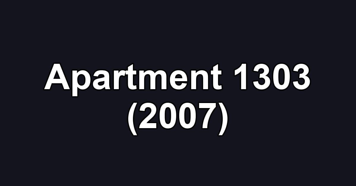 Apartment 1303 (2007)