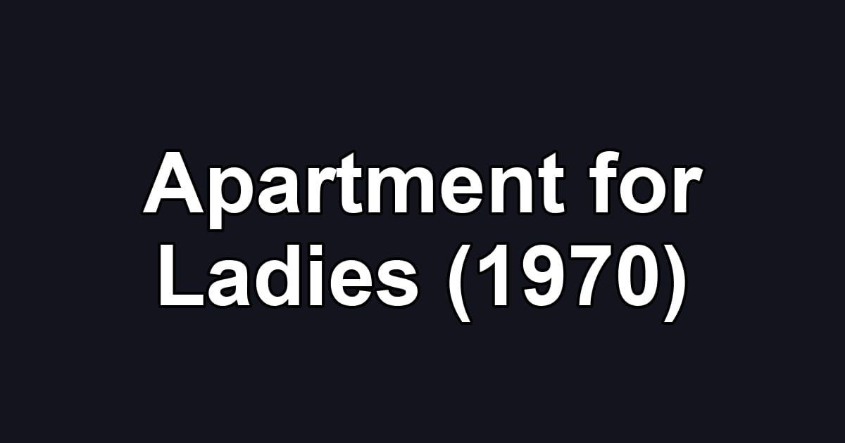 Apartment for Ladies (1970)