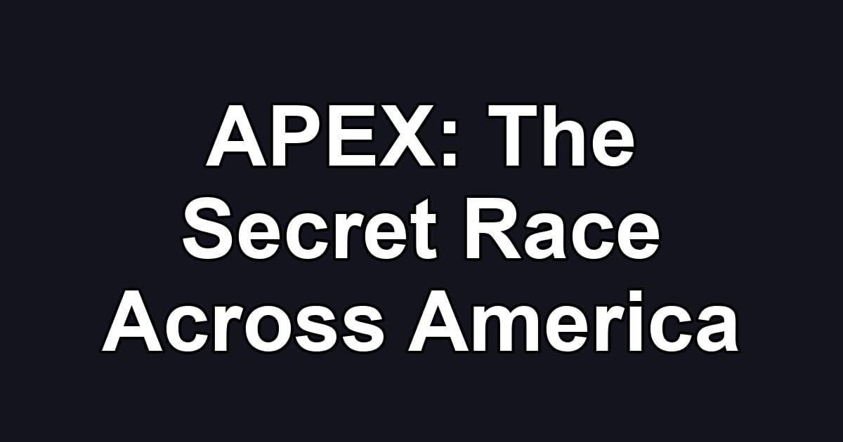 APEX: The Secret Race Across America