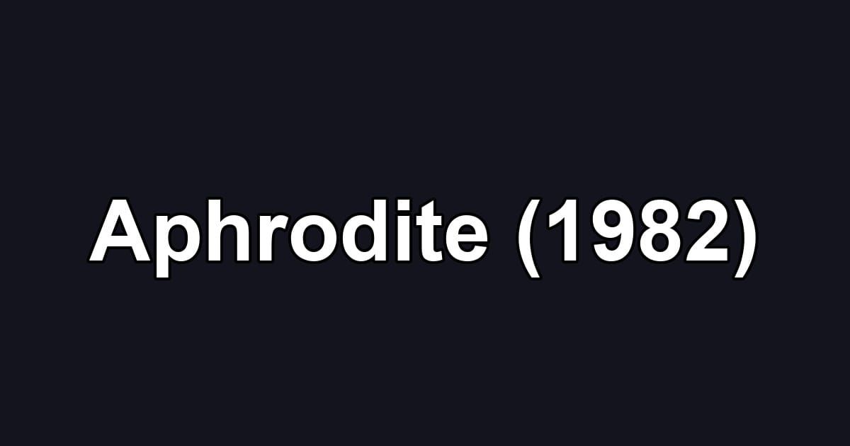 Aphrodite (1982)