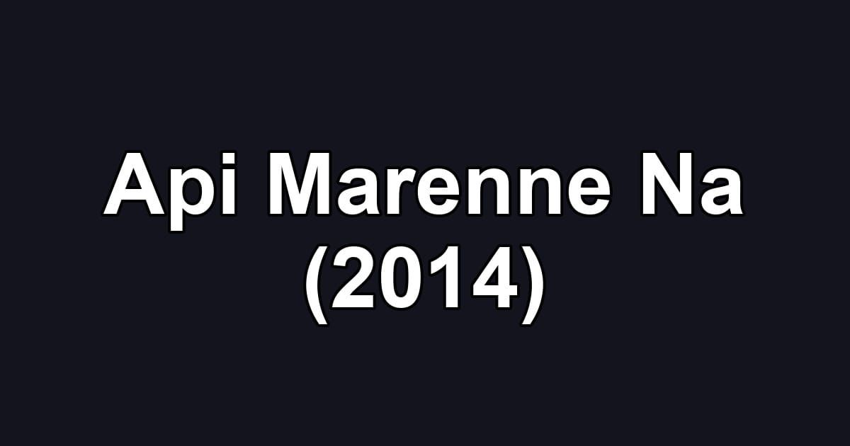 Api Marenne Na (2014)