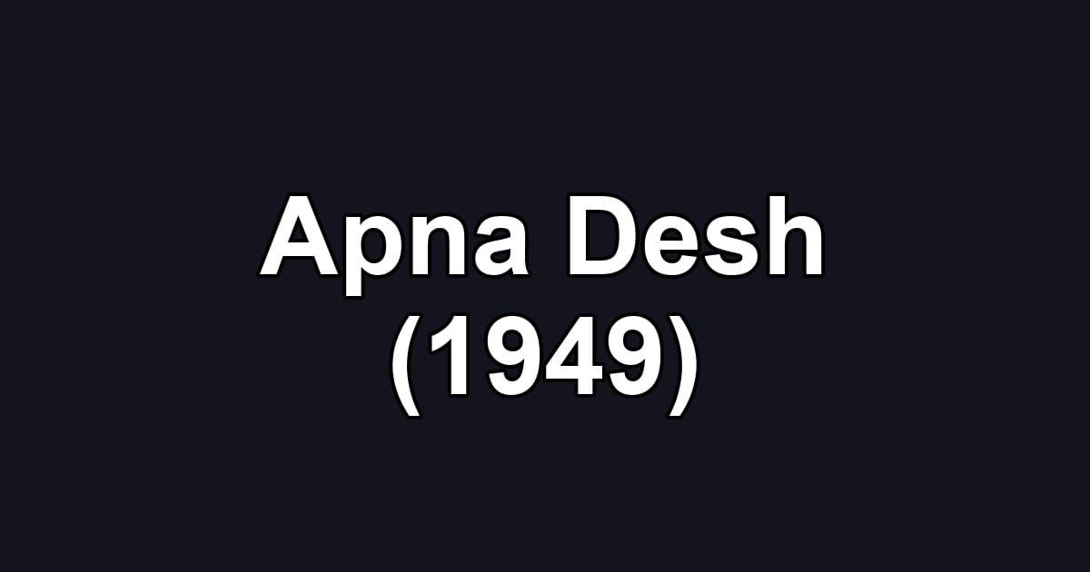 Apna Desh (1949)