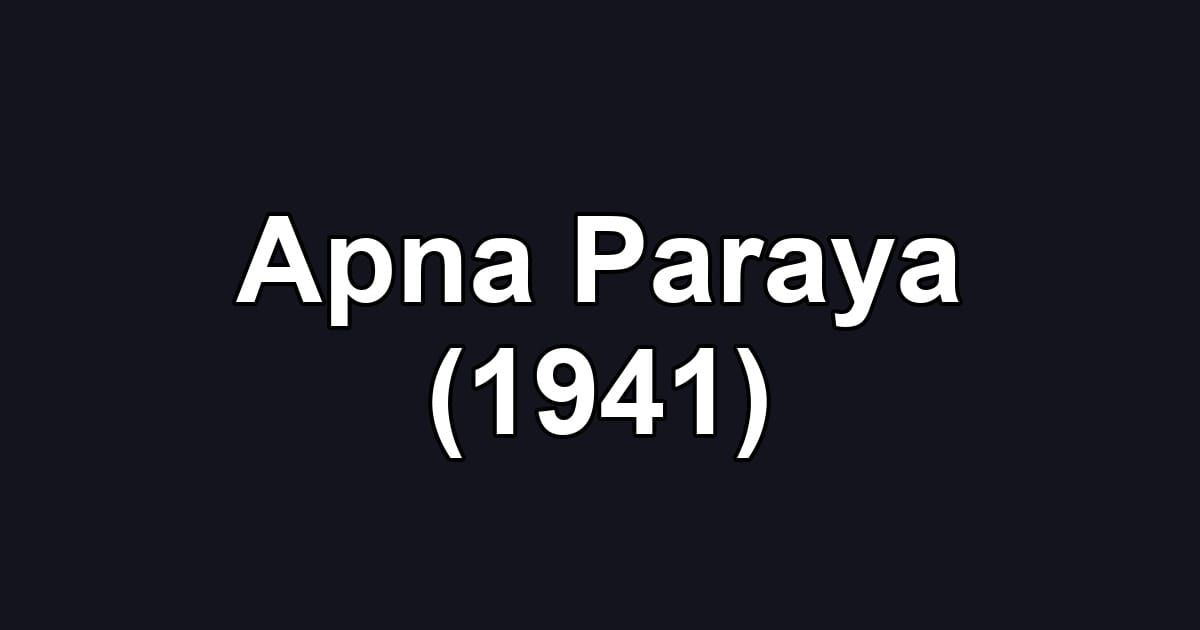 Apna Paraya (1941)
