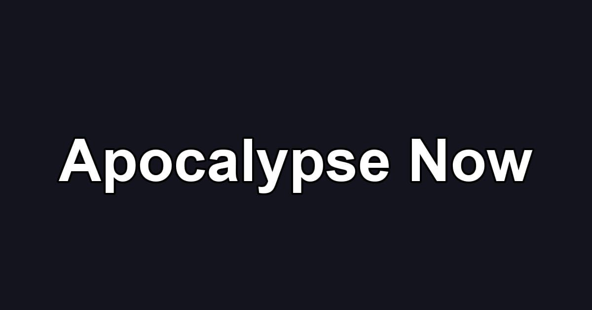 Apocalypse Now