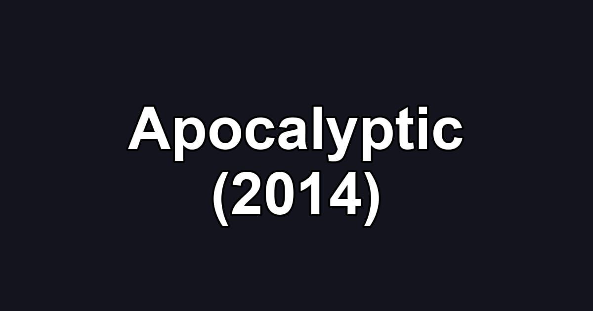 Apocalyptic (2014)