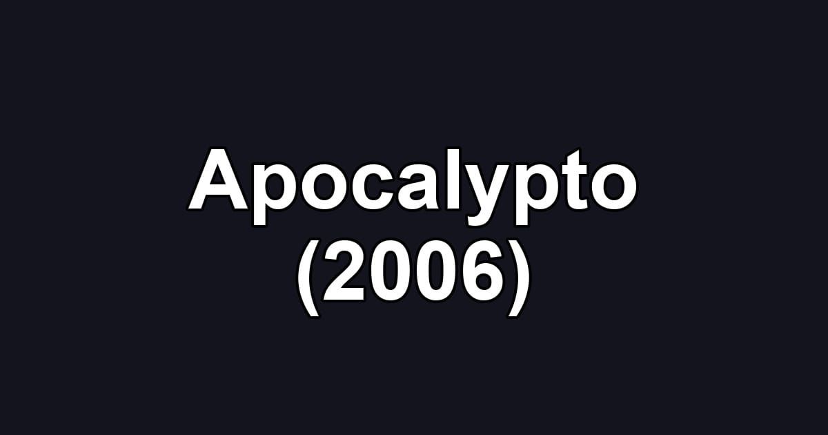 Apocalypto (2006)