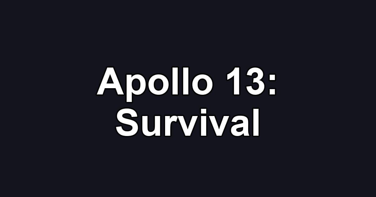 Apollo 13: Survival