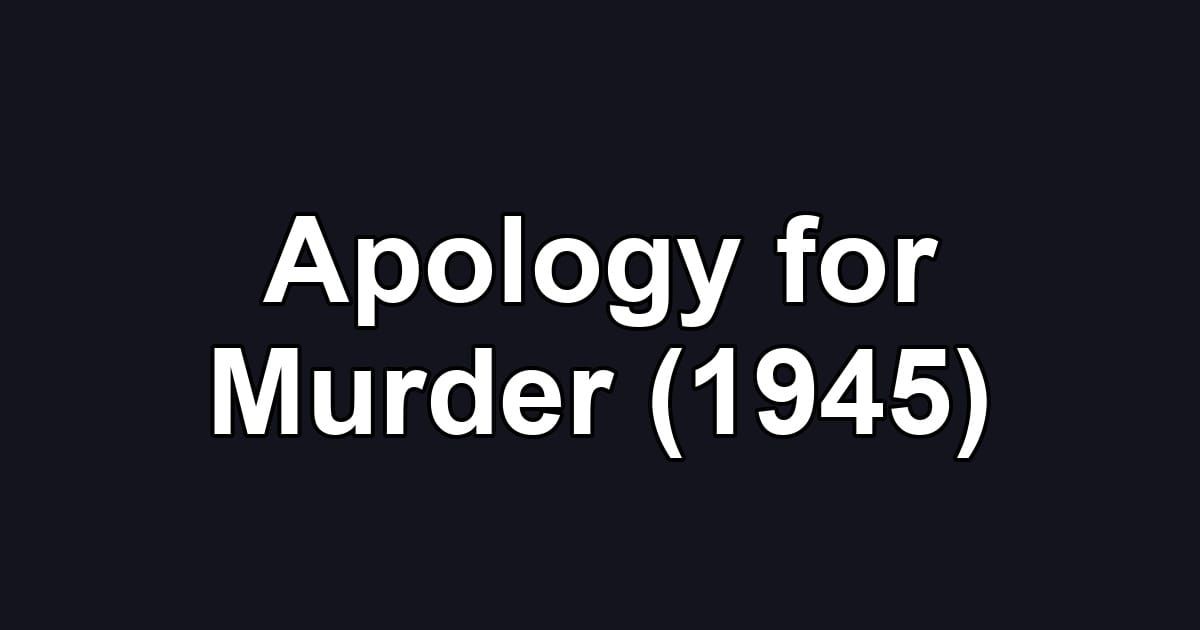 Apology for Murder (1945)