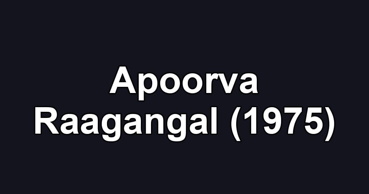 Apoorva Raagangal (1975)
