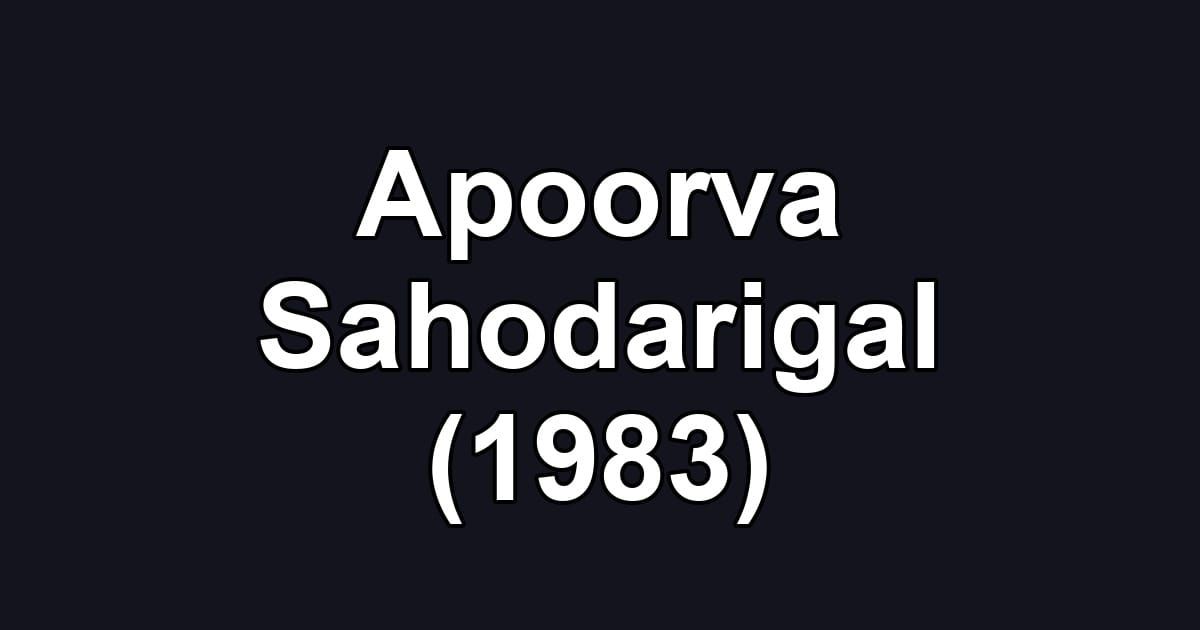 Apoorva Sahodarigal (1983)