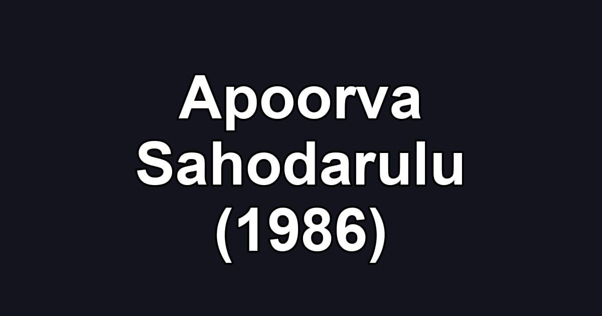 Apoorva Sahodarulu (1986)