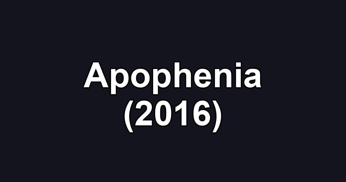 Apophenia (2016)