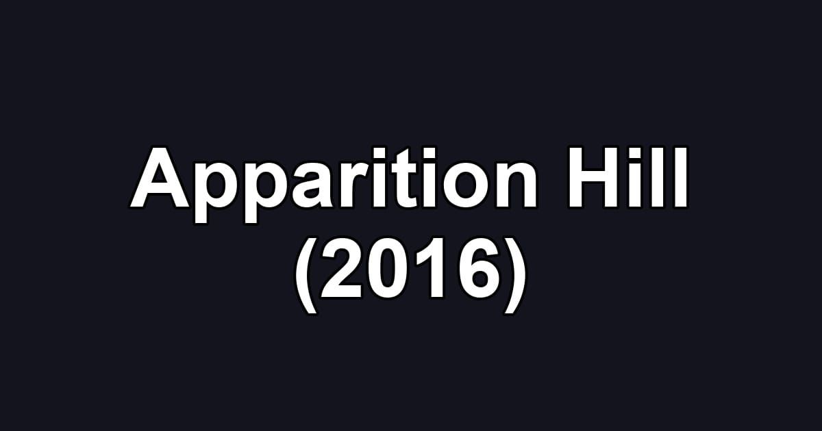 Apparition Hill (2016)