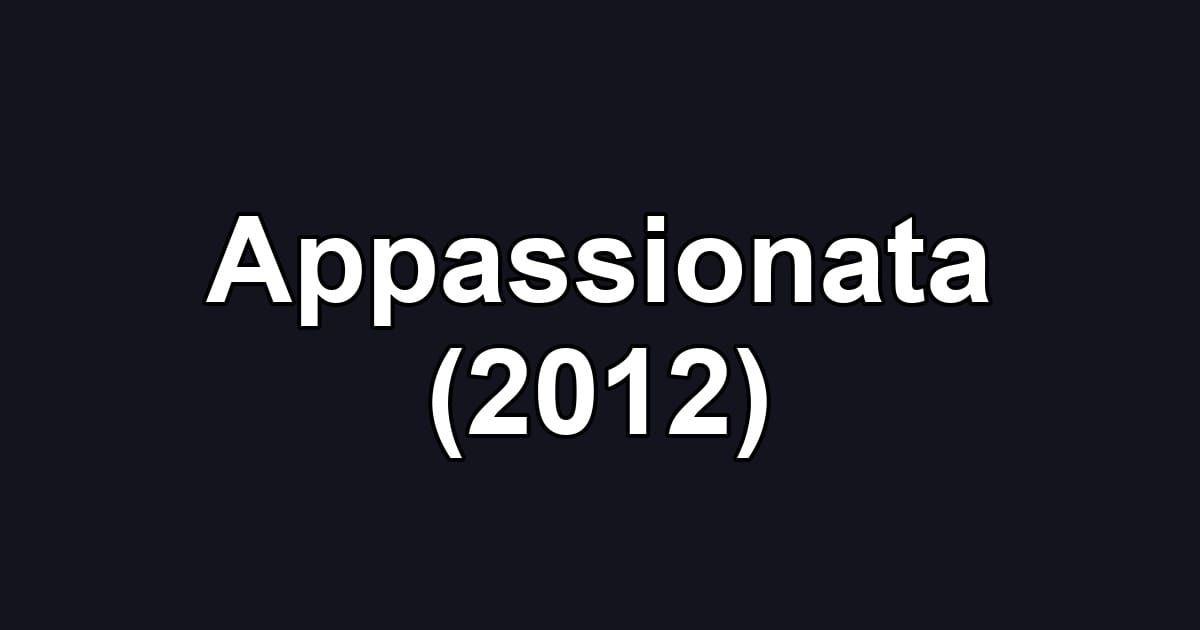 Appassionata (2012)