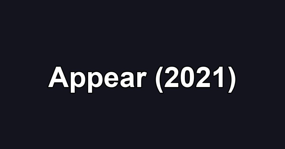 Appear (2021)