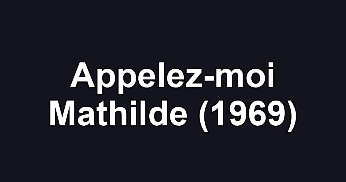 Appelez-moi Mathilde (1969)