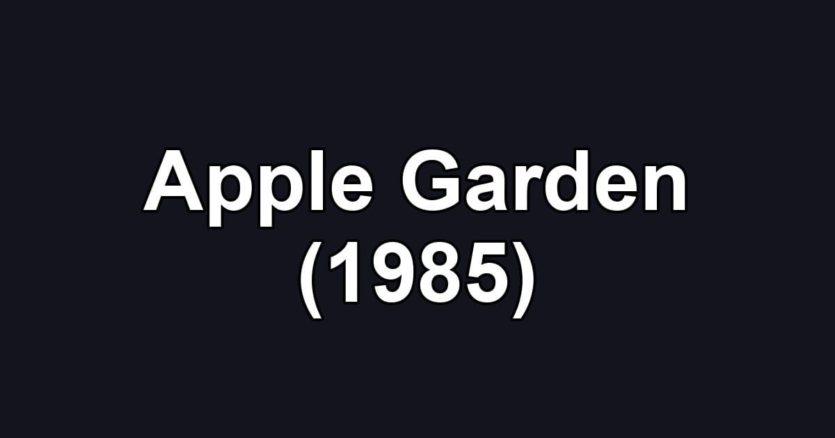 Apple Garden (1985)
