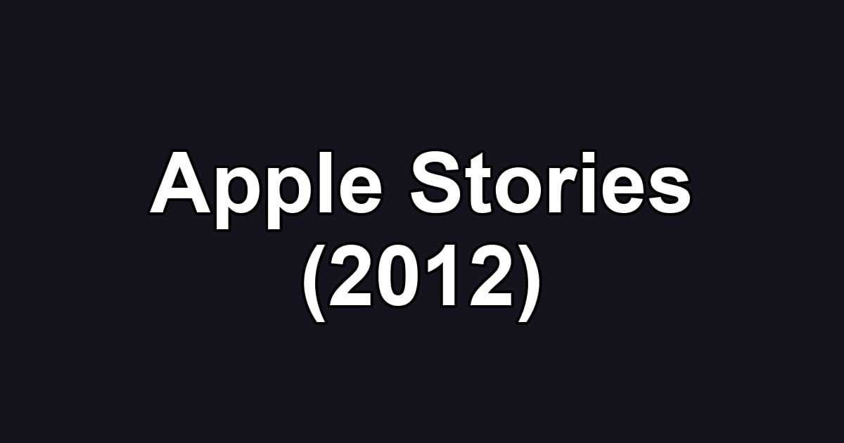 Apple Stories (2012)