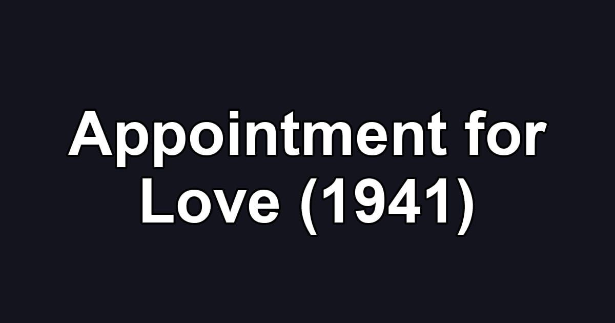 Appointment for Love (1941)
