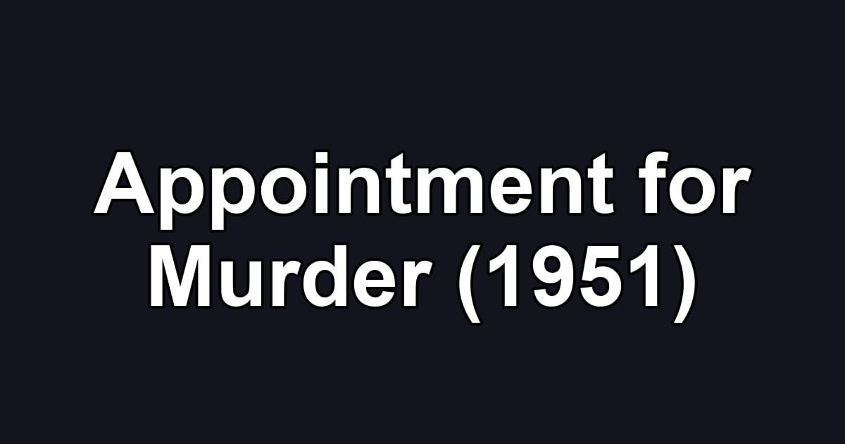 Appointment for Murder (1951)