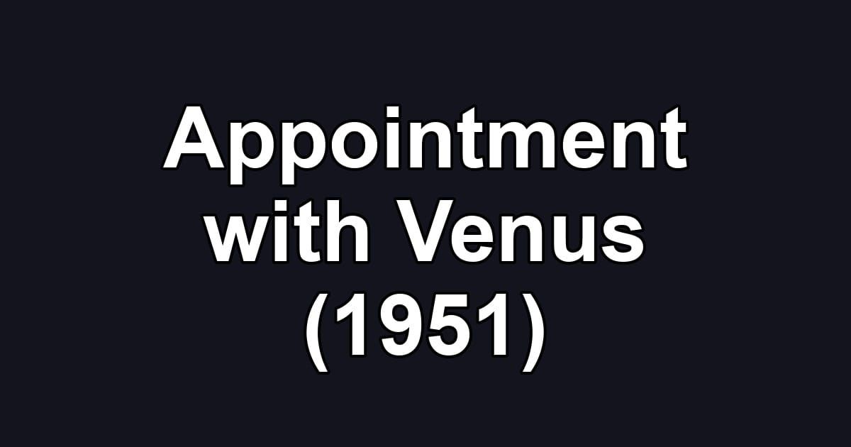 Appointment with Venus (1951)