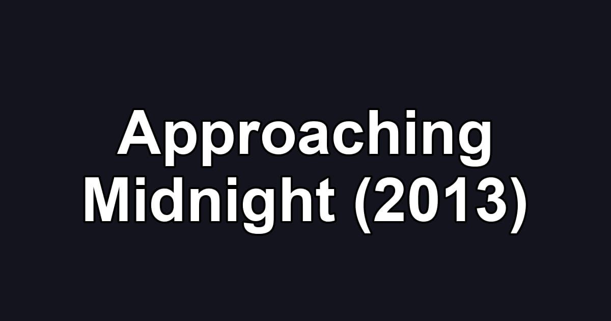 Approaching Midnight (2013)