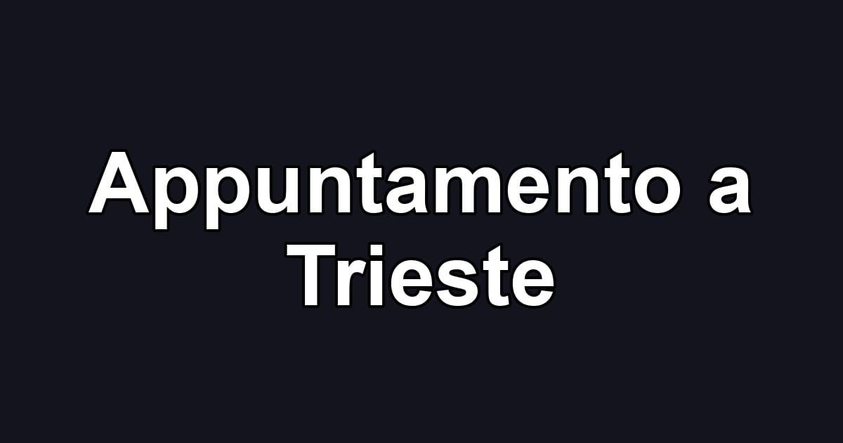 Appuntamento a Trieste